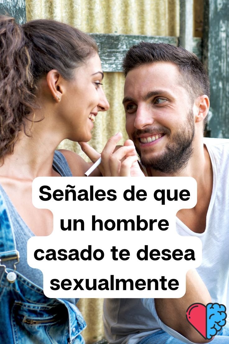 Se Ales De Que Un Hombre Casado Te Desea Sexualmente